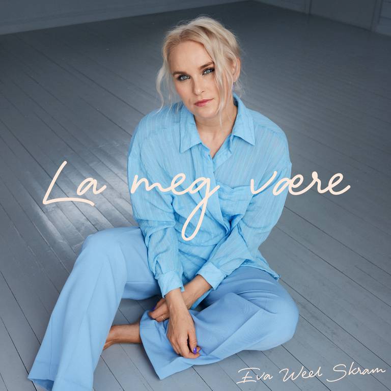 Eva Weel Skram: «La meg være».