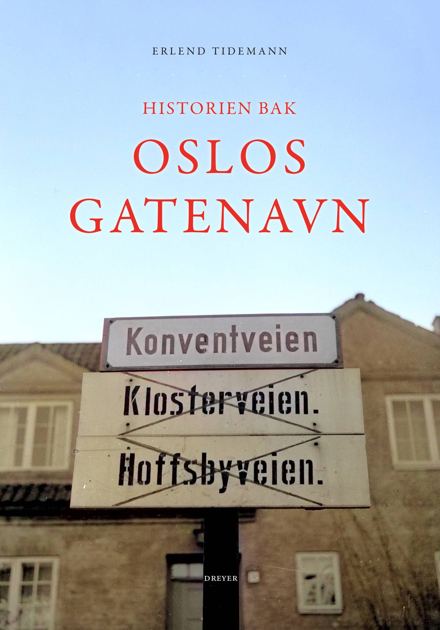 Historien bak Oslos gatenavn.