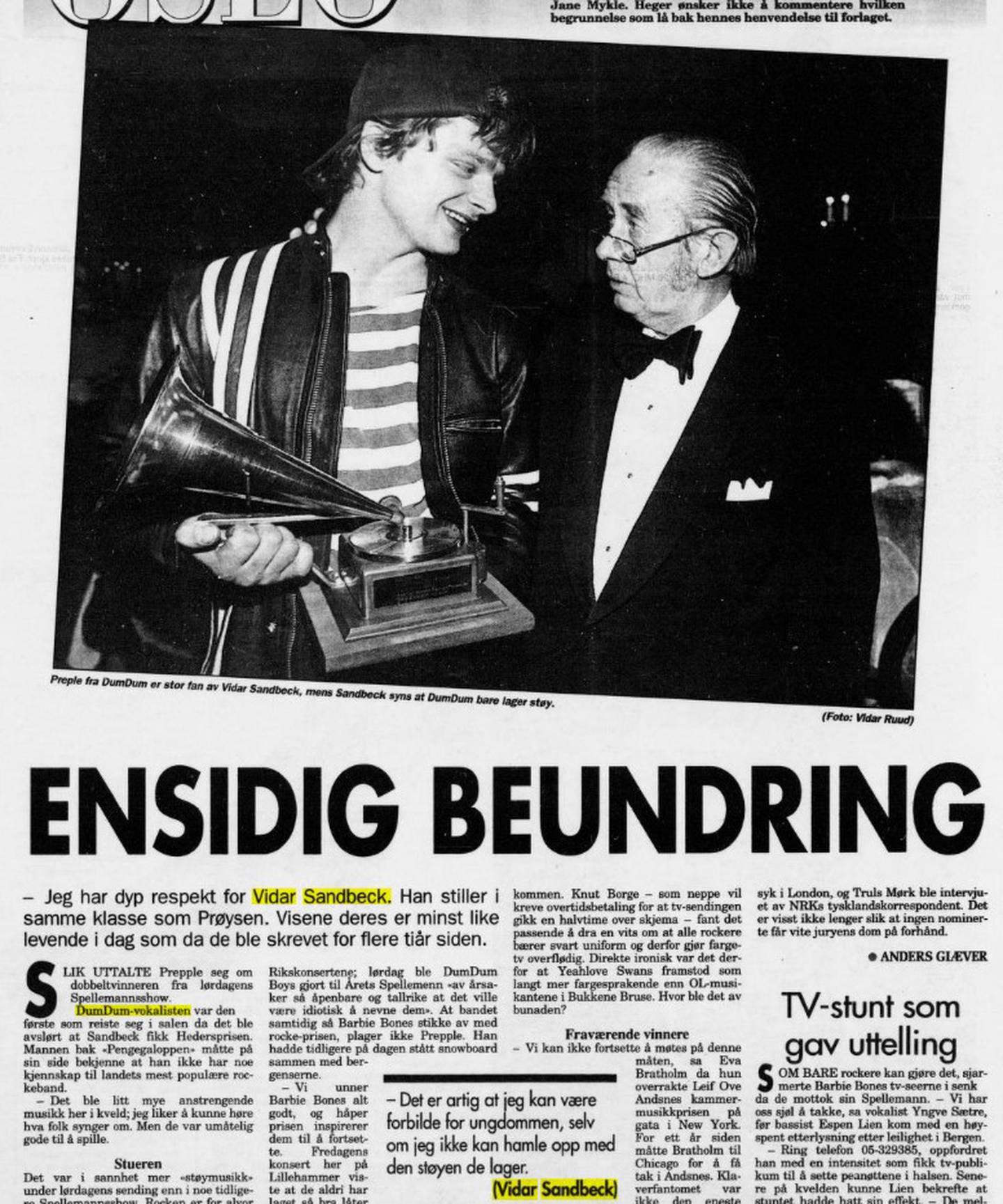 DumDum Boys møtte Vidar Sandbeck på Spellemannprisen for 1992. Senere spilte Racer inn "Pengegaloppen". Tilfeldig? Neppe.