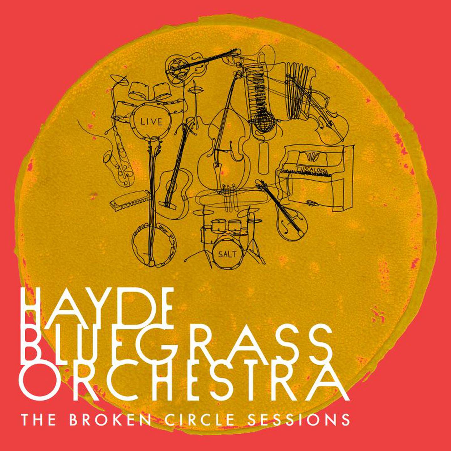 Hayde Bluegrass Orchestra: The Broken Circle Sessions