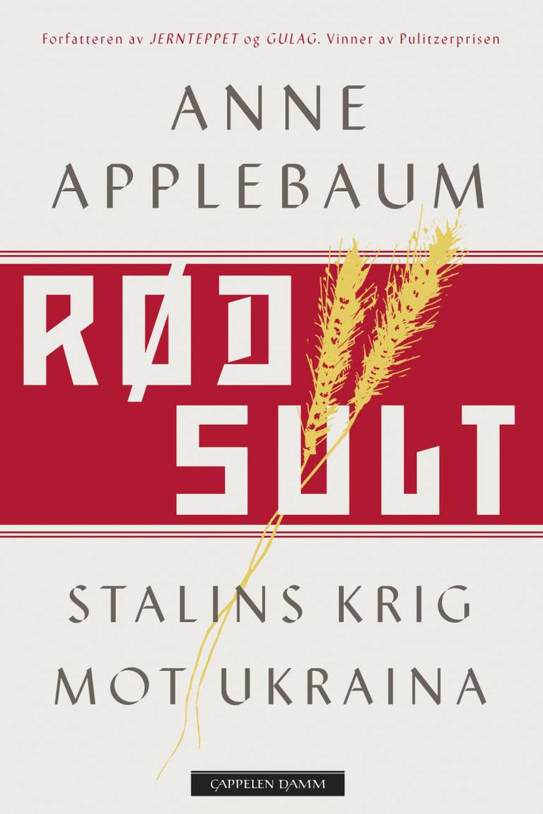 Anne Appelbaum: «Rød sult – Stalins krig mot Ukraina»