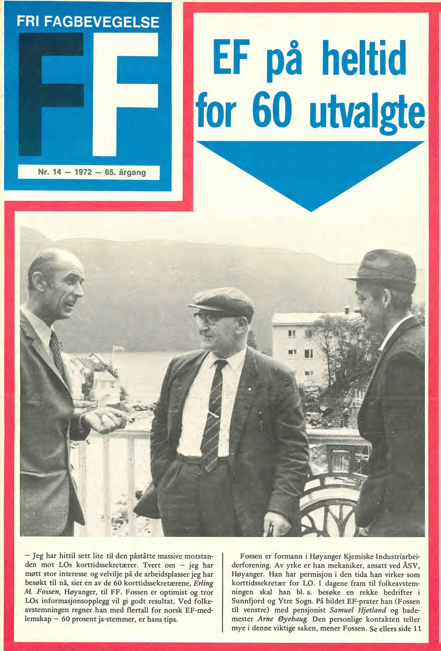En av LOs 60 korttidssekretærer, Erling M. Fossen fra Høyanger, prøver å overbevise Samuel Hjetland og Arne Øyhaug om at de må stemme ja ved folkeavstemningen. Faksimile fra Fri Fagbevegelse.